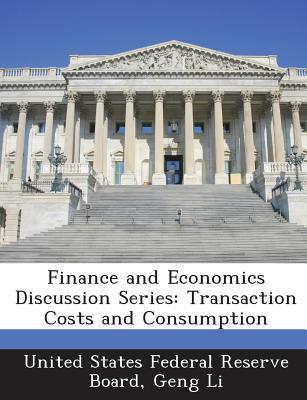 finance and economics discussion series transaction costs and consumption 1st edition united states federal