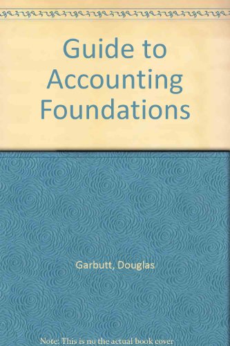 guide to accounting foundations 1st edition douglas,  garbutt 027301370x, 9780273013709