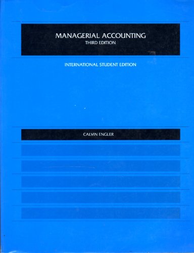 managerial accounting 3rd  international edition calvin engler 0256114668, 9780256114669