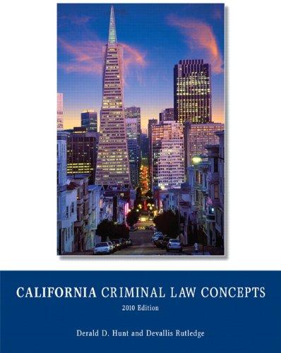 california criminal law concepts 1st edition derald d. hunt 0558587623, 9780558587628
