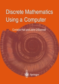 discrete mathematics using a computer 1st edition cordelia hall, john odonnell 1852330899, 1447136578,