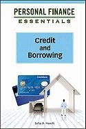 personal finance essentials credit and borrowing 1st edition julia a heath 1604139889, 9781604139884