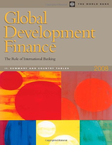 global development finance the role of international banking 2008 2008 edition world bank 0821373900,