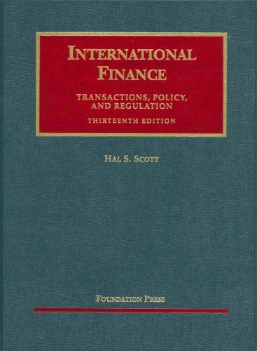 international finance transactions policy and regulations 13th edition hal s.scott 1599411725, 9781599411729