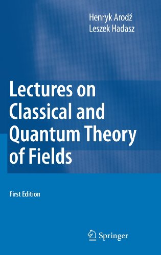 lectures on classical and quantum theory of fields 1st edition henryk arodz, leszek hadasz 3642156231,