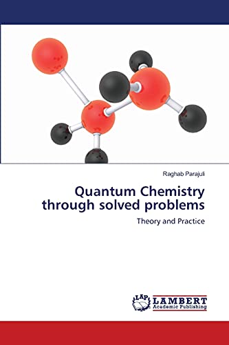 quantum chemistry through solved problems theory and practice 1st edition raghab parajuli 3659158879,