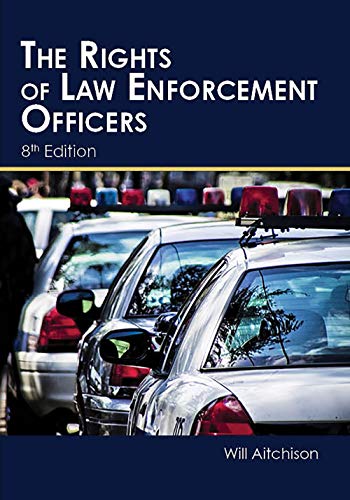 rights of law enforcement officers 8th edition will aitchison 1880607336, 9781880607336
