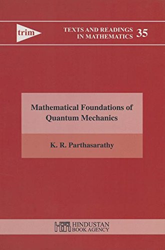 mathematical foundation of quantum mechanics 1st edition k.r. parthasarathy 8185931593, 9788185931593