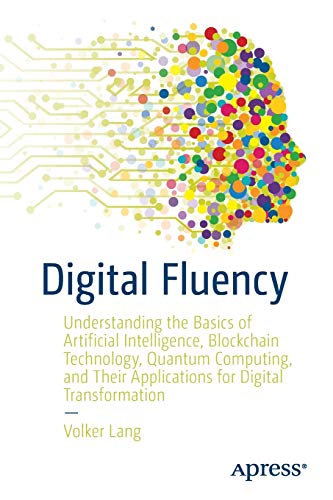 digital fluency understanding the basics of artificial intelligence blockchain technology quantum computing