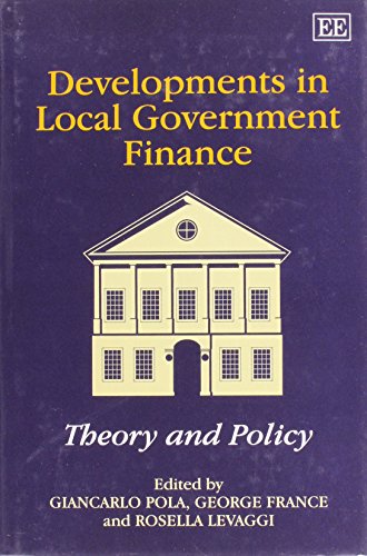 developments in local government finance theory and policy 1st edition giancarlo pola, george france, rosella