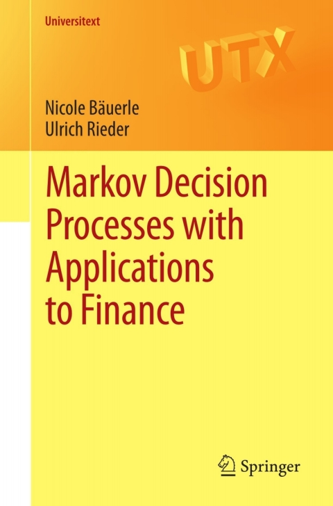 markov decision processes with applications to finance 2011 edition nicole bäuerle, ulrich rieder