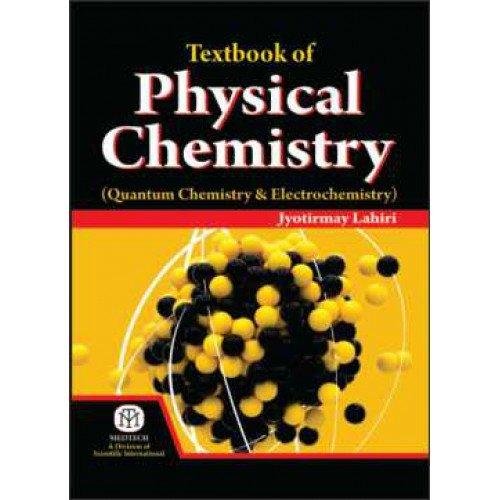 textbook of physical chemistry quantum chemistry and electrochemistry 1st edition jyotirmay lahiri