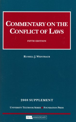 commentary on the conflict of law 2008 supplement 5th edition russell j. weintraub 1599414902, 9781599414904