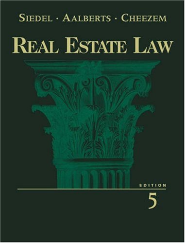 real estate law 5th edition george siedel , robert j. aalberts , janis k. cheezem 0324061757, 9780324061758