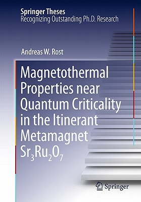 magnetothermal properties near quantum criticality in the itinerant metamagnet sr3 ru2 o7 1st edition andreas