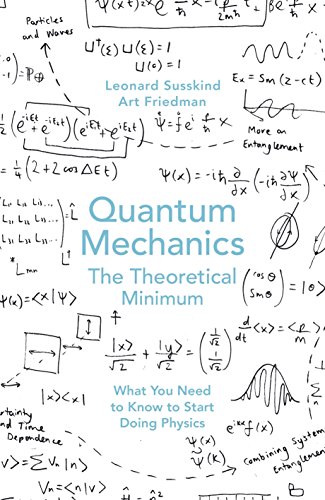 quantum mechanics the theoretical minimum what you need to know to start doing physics 1st edition art
