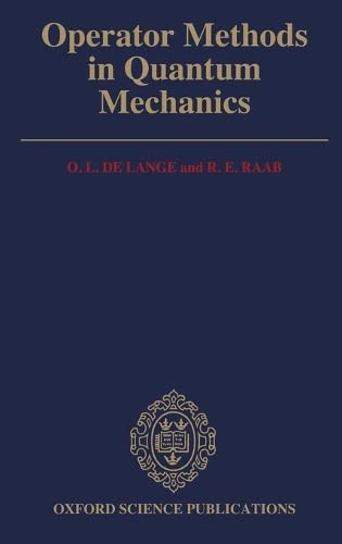 operator methods in quantum mechanics 1st edition o. l. de lange, r. e. raab 0198539614, 9780198539612