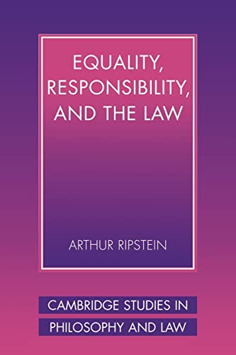 equality responsibility and the law 1st edition arthur ripstein 0521003075, 9780521003070