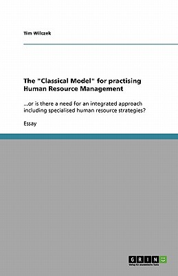 the classical model for practising human resource management 1st edition tim wilczek 3640173708, 9783640173709