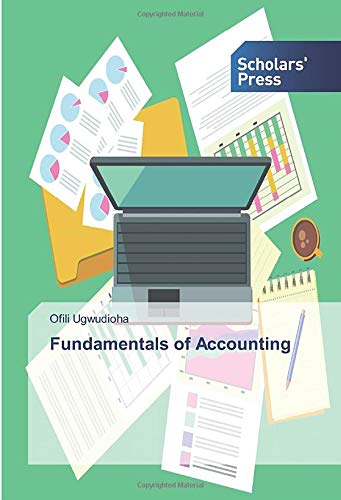 fundamentals of accounting 1st edition ofili ugwudioha 620231981x, 9786202319812
