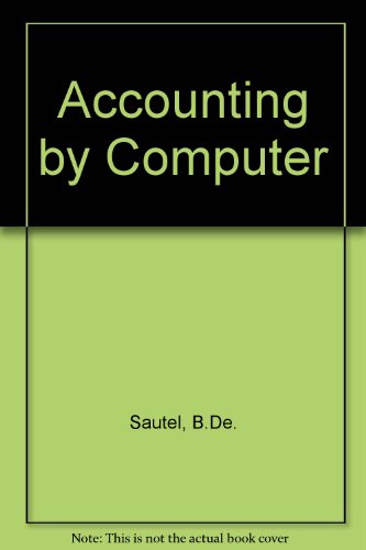 accounting by computer 1st edition b.de. sautel 0030056217, 9780030056215