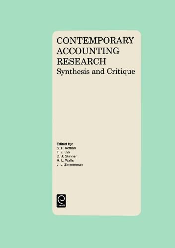 contemporary accounting research synthesis and critique 1st edition s p kothari , t z lys , d j skinner , r l