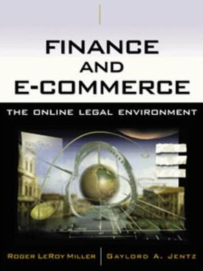 finance and e commerce the online legal environment 1st edition roger leroy miller, gaylord a. jentz