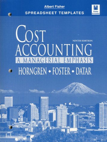 cost accounting a managerial emphasis spreadsheet templates 9th edition fisher, albert, horngren, charles t.,