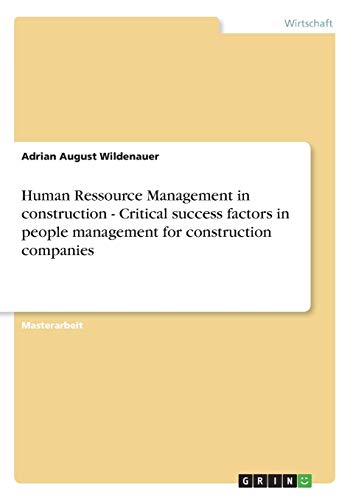 human ressource management in construction critical success factors in people management for construction