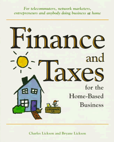 finance and taxes for the home based business 1st edition charles lickson, bryane lickson 1560523972,