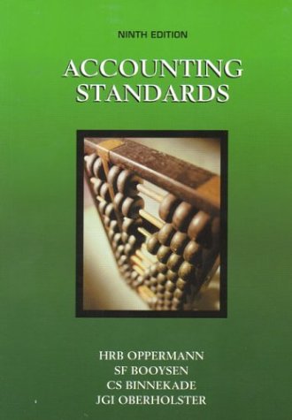 accounting standards 9th edition c. s. binnekade, s. f. booysen, j. g. i. oberholster, h. r. b. oppermann