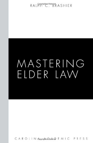 mastering elder law 1st edition ralph brashier 1594604487, 9781594604485