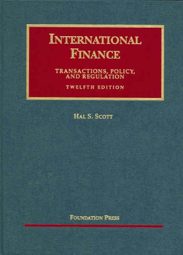 international finance transactions policy and regulation 12th edition hal s. scott 1587788543, 9781587788543