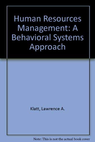 human resources management a behavioral systems approach 1st edition klatt, lawrence a 0256020450,