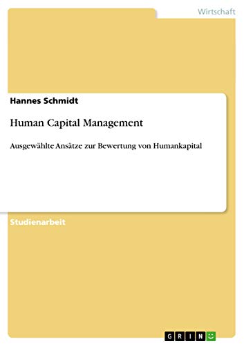 human capital management ausgew hlte ans tze zur bewertung von humankapital 1st edition hannes schmidt