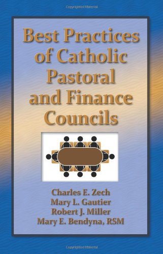best practices of catholic pastoral and finance councils 1st edition charles e. zech, mary l. gautier, robert