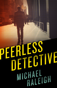 peerless detective 1st edition michael raleigh 1626817804, 162681242x, 9781626817807, 9781626812420