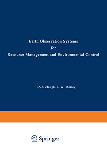 earth observation systems for resource management and environmental control 1977th edition d. clough