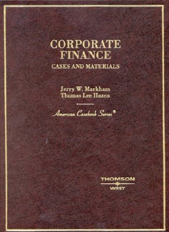 corporate finance cases and materials 1st edition jerry w. markham, thomas lee hazen 0314264744, 9780314264749