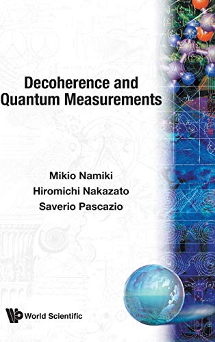 decoherence and quantum measurements 1st edition mikio namiki, hiromichi nakazato, saverio pascazio