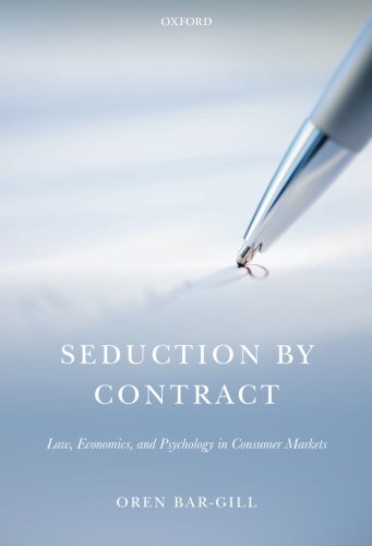 seduction by contract law economics and psychology in consumer markets 1st edition oren bar-gill 0199663378,