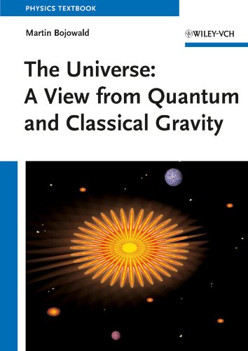 the universe a view from classical and quantum gravity 1st edition martin bojowald 352741018x, 9783527410187