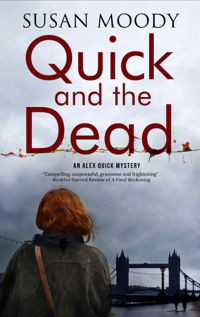 quick and the dead an alex quick mystery 1st edition susan moody 1847516912, 178010751x, 9781847516916,