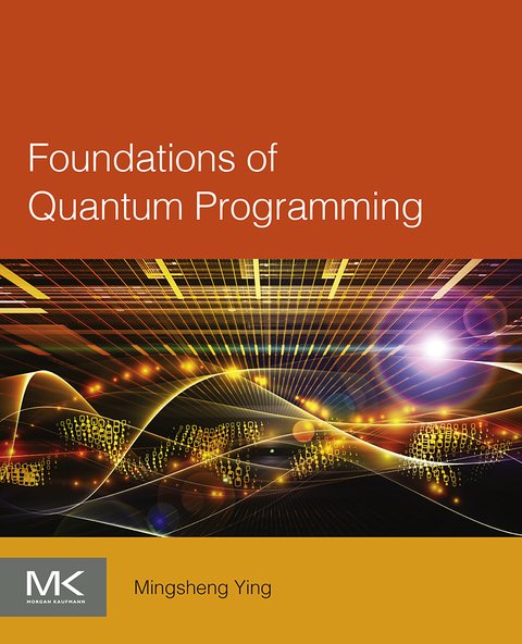 foundations of quantum programming 1st edition mingsheng ying 0128023066, 9780128023068