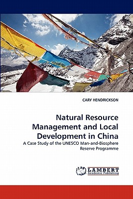 natural resource management and local development in china a case study of the unesco man and biosphere