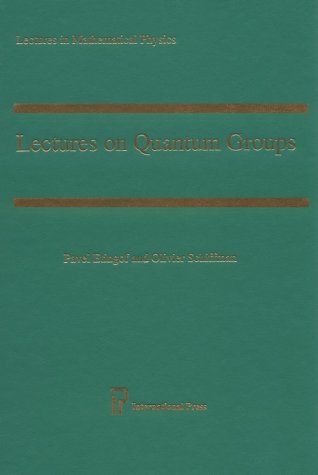lectures on quantum groups 1st edition olivier schiffman, pavel etingof 1571460632, 9781571460639