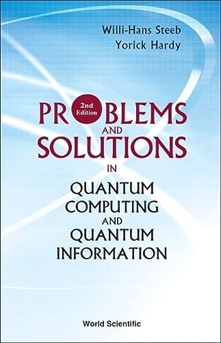 problems and solutions in quantum computing and quantum information 2nd edition willi hans steeb, yorick