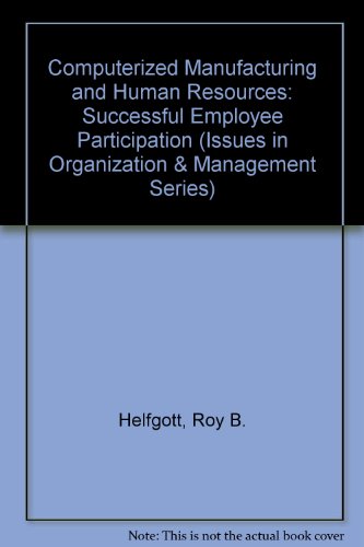 computerized manufacturing and human resources successful employee participation issues in organization and