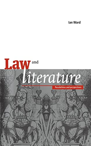 law and literature possibilities and perspectives 1st edition ian ward 0521474744, 9780521474740