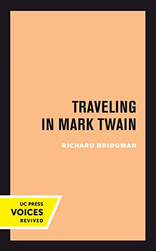 traveling in mark twain 1st edition richard bridgman 0520301404, 9780520301405